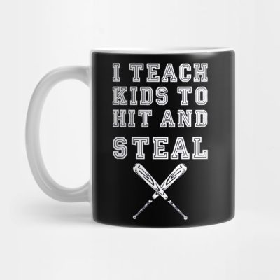 I Teach Kids To Hit And Steal Baseball Coach Mug Official Coach Gifts Merch