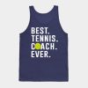 Best Tennis Coach Ever Gift Tank Top Official Coach Gifts Merch