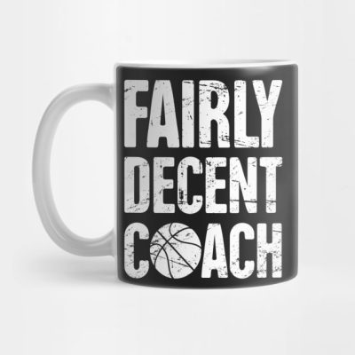 Fairly Decent Basketball Coach Mug Official Coach Gifts Merch