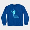 Ballerina Ballet Dancer Dance Ballet Teacher Coach Crewneck Sweatshirt Official Coach Gifts Merch