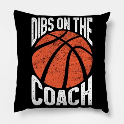 Dibs On The Basketball Coach Dibs On The Coach Throw Pillow Official Coach Gifts Merch