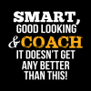 Coach Funny Gift Smart Good Looking Mug Official Coach Gifts Merch