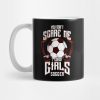 Cute You Dont Scare Me I Coach Girls Soccer Mug Official Coach Gifts Merch