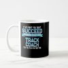 fun track and field coach gift funny track sayin coffee mug r387eff1388e84562aa9f00ac346b8493 x7jg9 8byvr 1000 - Coach Gifts