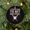 i teach kids to hit and steal baseball coach ceramic ornament r880965c8366b4dcf85907417056df1f7 05wi1 8byvr 1000 - Coach Gifts