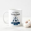 most amazing soccer coach ever thank you coffee mug r1ebbaa9e7eca4f2b91183776af926974 kz9a2 1000 - Coach Gifts