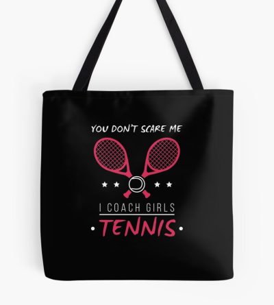 You Don'T Scare Me I Coach Girls Tennis | Tennis T Shirt | Tennis Gifts Men | Coach Gifts For Men | Tennis Gifts Women | Birthday Gift | Tennis Lover | Tennis Gift Ideas | Tennis Clothes Tote Bag Official Coach Gifts Merch