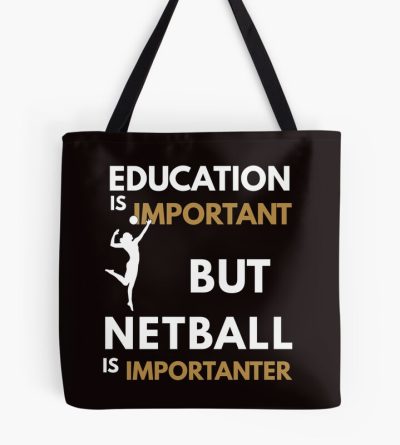 Education Is Important But Netball Is Importanter, Netball Quote, Netball Design, Funny Netball Tote Bag Official Coach Gifts Merch