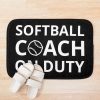 Softball Coach On Duty I Bath Mat Official Coach Gifts Merch