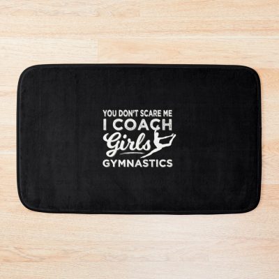 Gymnastics Coach You Don'T Scare Me I Coach 	 Gymnastics Bath Mat Official Coach Gifts Merch