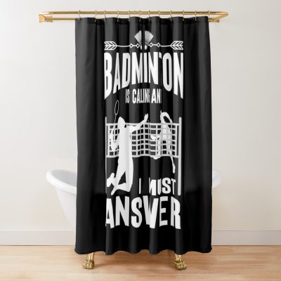 Badminton Is Calling Shower Curtain Official Coach Gifts Merch